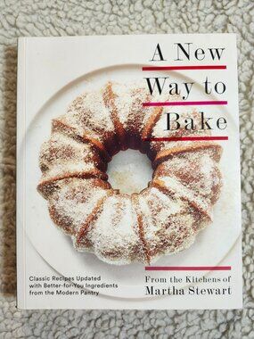 Martha Stewart A New Way to Bake Cookbook 2017 First Edition Paperback Updated
